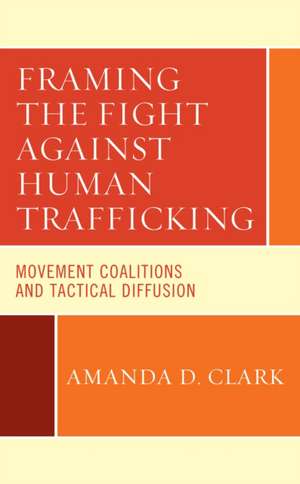 FRAMING THE FIGHT AGAINST HUMACB de Amanda D. Clark