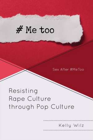 Resisting Rape Culture through Pop Culture de Kelly Wilz