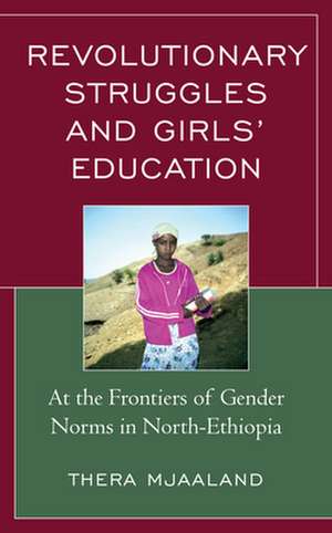 Revolutionary Struggles and Girls' Education de Thera Mjaaland