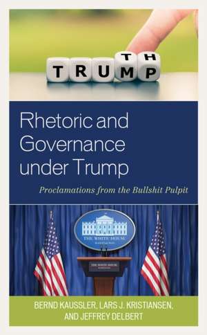 Rhetoric and Governance under Trump de Jeffrey Delbert