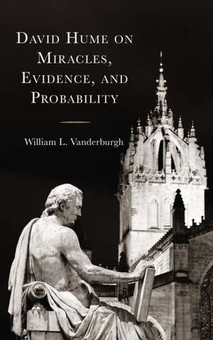 David Hume on Miracles, Evidence, and Probability de William L. Vanderburgh