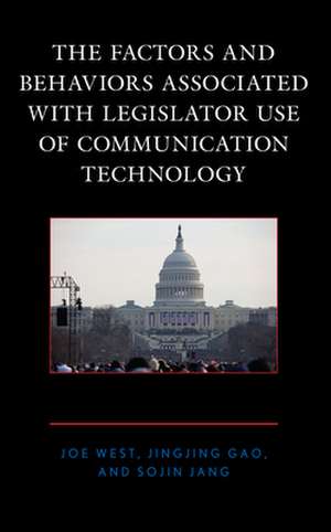 Factors and Behaviors Associated with Legislator Use of Communication Technology de Sojin Jang