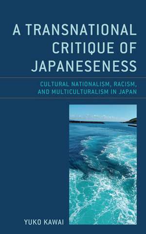 Transnational Critique of Japaneseness de Yuko Kawai