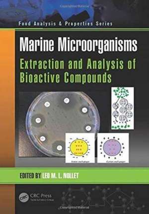 Marine Microorganisms: Extraction and Analysis of Bioactive Compounds de Leo M.L. Nollet