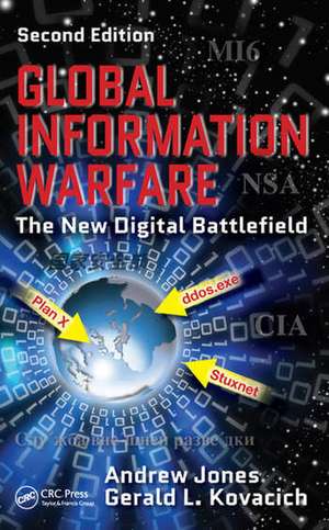 Global Information Warfare: The New Digital Battlefield, Second Edition de Andrew Jones