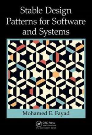 Stable Design Patterns for Software and Systems de Mohamed Fayad