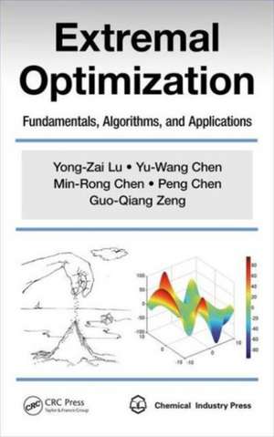 Extremal Optimization: Fundamentals, Algorithms, and Applications de Yong-Zai Lu