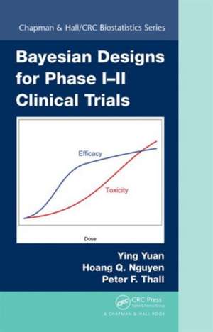 Bayesian Designs for Phase I-II Clinical Trials de Ying Yuan