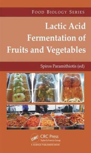 Lactic Acid Fermentation of Fruits and Vegetables de Spiros Paramithiotis