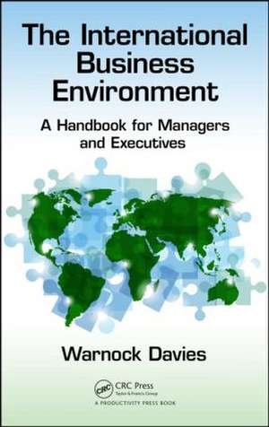 The International Business Environment: A Handbook for Managers and Executives de Warnock Davies