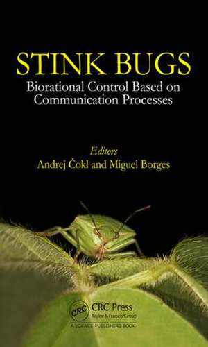 Stinkbugs: Biorational Control Based on Communication Processes de Andrej Cokl