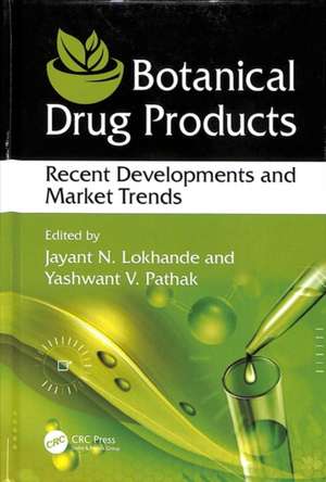 Botanical Drug Products: Recent Developments and Market Trends de Jayant N. Lokhande