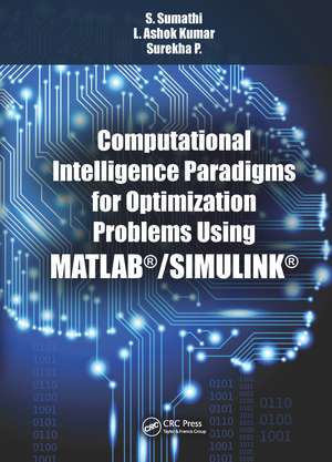 Computational Intelligence Paradigms for Optimization Problems Using MATLAB®/SIMULINK® de S. Sumathi