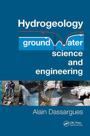 Hydrogeology: Groundwater Science and Engineering de Alain Dassargues