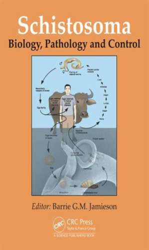 Schistosoma: Biology, Pathology and Control de Barrie G. M. Jamieson
