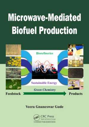 Microwave-Mediated Biofuel Production de Veera G. Gude