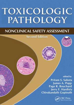 Toxicologic Pathology: Nonclinical Safety Assessment, Second Edition de Pritam S. Sahota