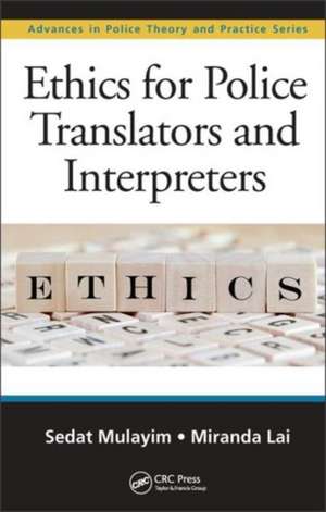 Ethics for Police Translators and Interpreters de Sedat Mulayim