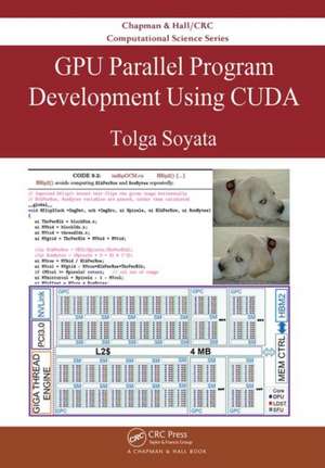 GPU Parallel Program Development Using CUDA de Tolga Soyata