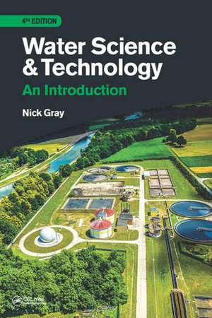 Water Science and Technology: An Introduction de Nicholas Gray