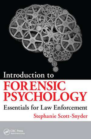 Introduction to Forensic Psychology: Essentials for Law Enforcement de Stephanie Scott-Snyder