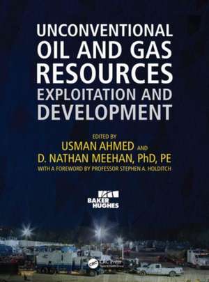 Unconventional Oil and Gas Resources: Exploitation and Development de Usman Ahmed