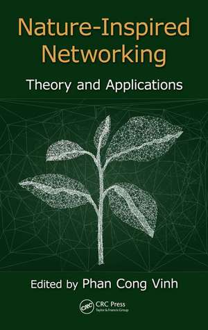 Nature-Inspired Networking: Theory and Applications de Phan Cong-Vinh