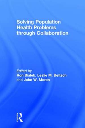 Solving Population Health Problems through Collaboration de Ron Bialek