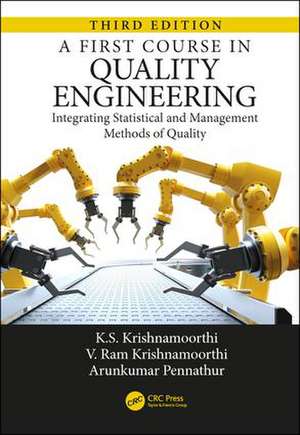 A First Course in Quality Engineering: Integrating Statistical and Management Methods of Quality, Third Edition de K.S. Krishnamoorthi