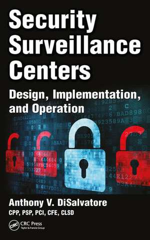 Security Surveillance Centers: Design, Implementation, and Operation de Anthony V. DiSalvatore