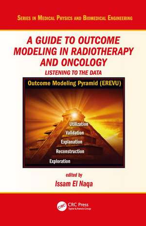 A Guide to Outcome Modeling In Radiotherapy and Oncology: Listening to the Data de Issam El Naqa