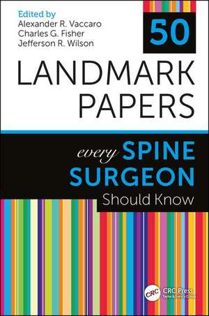 50 Landmark Papers Every Spine Surgeon Should Know de Alexander R. Vaccaro, MD, PhD, MBA