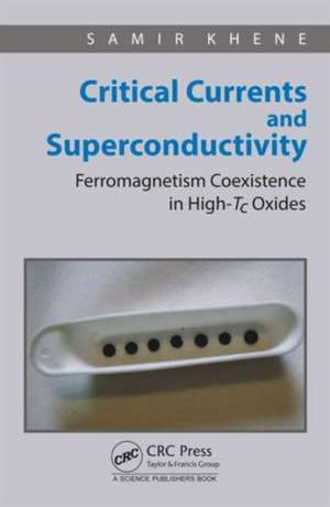 Critical Currents and Superconductivity: Ferromagnetism Coexistence in High-Tc Oxides de Samir Khene