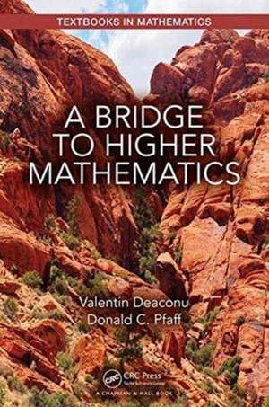 A Bridge to Higher Mathematics de Valentin Deaconu