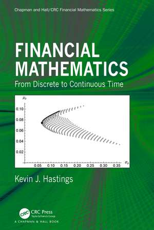 Financial Mathematics: From Discrete to Continuous Time de Kevin J. Hastings