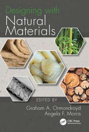 Designing with Natural Materials de Graham A. Ormondroyd