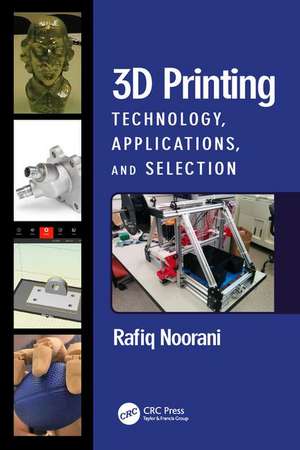 3D Printing: Technology, Applications, and Selection de Rafiq Noorani