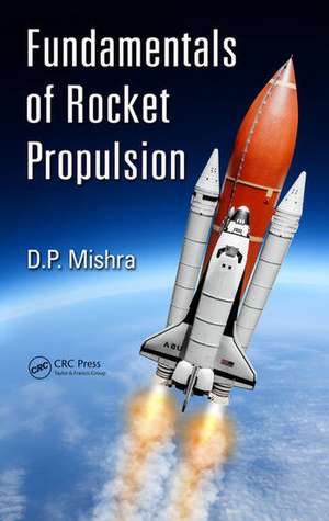 Fundamentals of Rocket Propulsion de DP Mishra