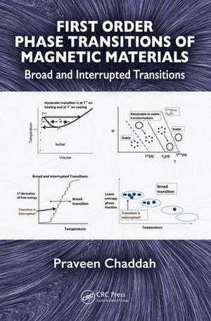 First Order Phase Transitions of Magnetic Materials: Broad and Interrupted Transitions de Praveen Chaddah