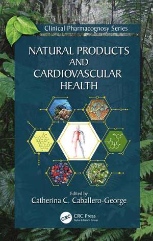 Natural Products and Cardiovascular Health de Catherina Caballero-George