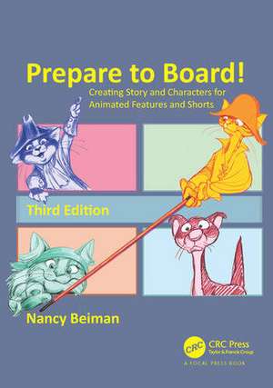 Prepare to Board! Creating Story and Characters for Animated Features and Shorts de Nancy Beiman