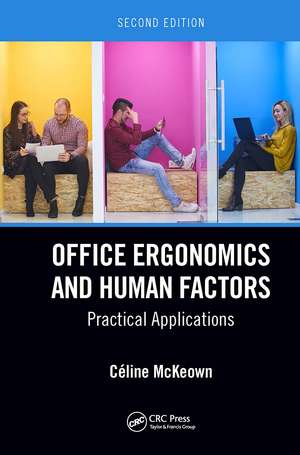 Office Ergonomics and Human Factors: Practical Applications, Second Edition de Céline McKeown