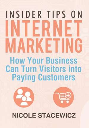 Insider Tips on Internet Marketing de Nicole Stacewicz