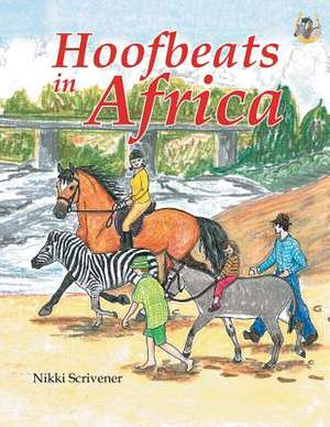 Hoofbeats in Africa de Nikki Scrivener