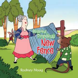 Beverlina Pimpelina's New Fence de Rodney Moag