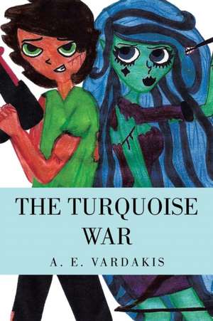 The Turquoise War de A. E. Vardakis