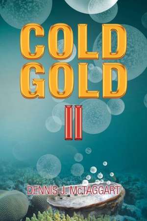 Cold Gold II de Dennis J. McTaggart