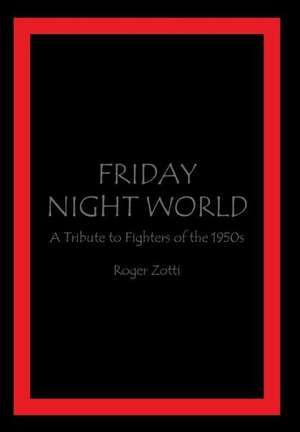 Friday Night World de Roger Zotti