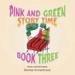 Pink and Green Story Time de Denise Armantrout