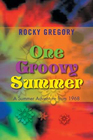 One Groovy Summer de Rocky Gregory